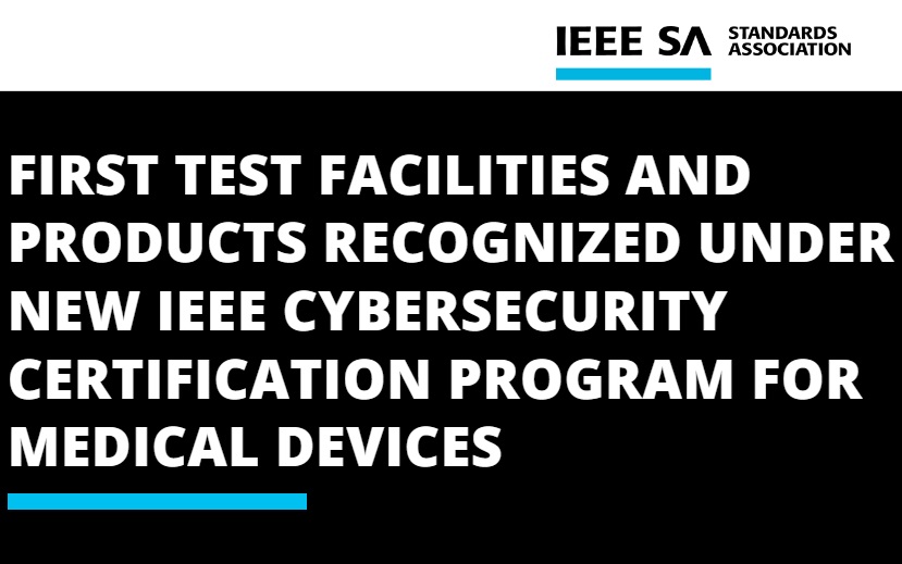 First Products and Test Facilities Certified Under New IEEE Medical ...